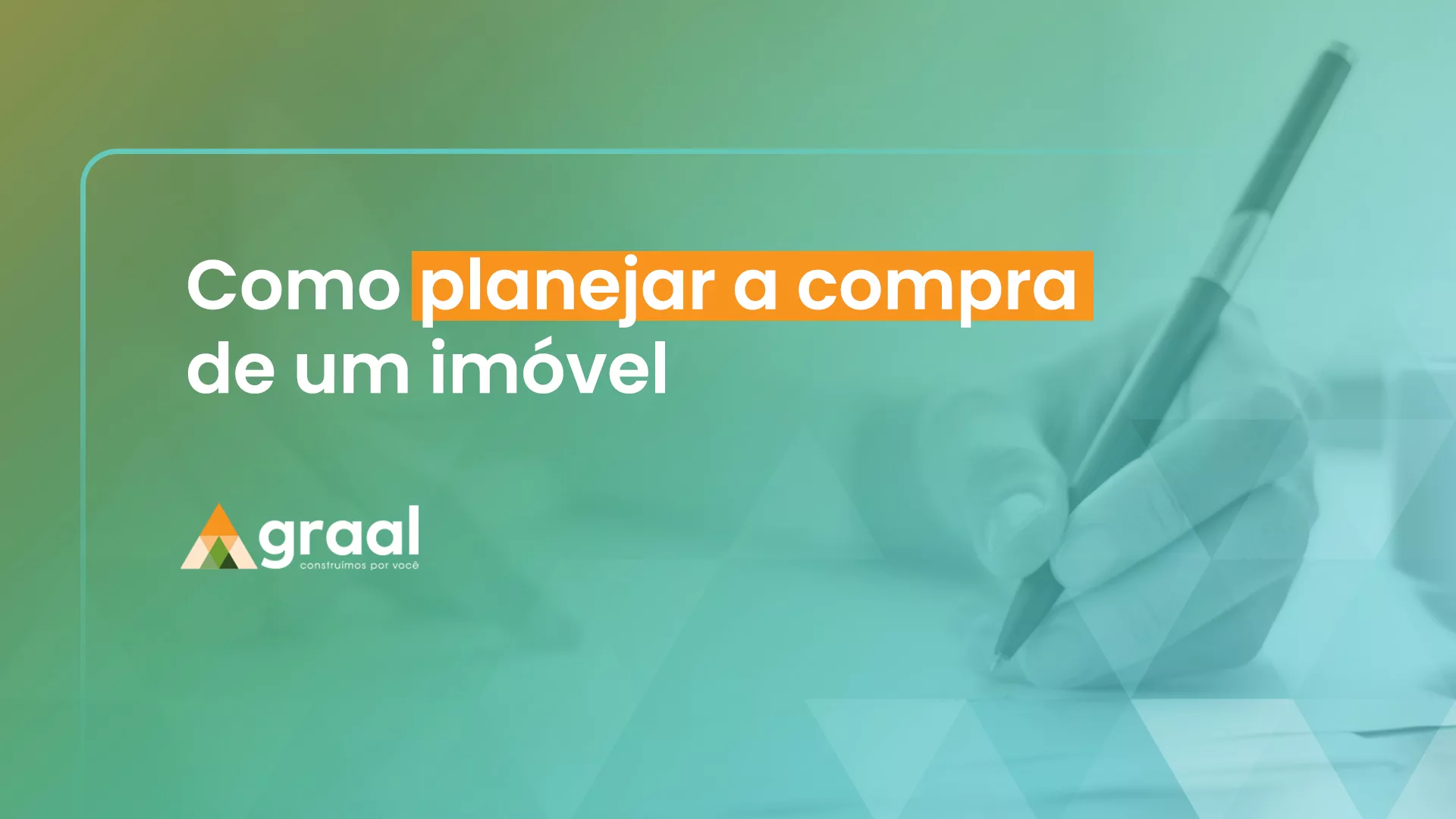 Como planejar a compra de um imóvel Graal Engenharia